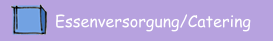Essenversorgung/Catering