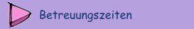 Betreuungszeiten